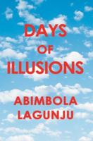Days of Illusions 0595376053 Book Cover