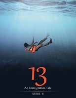 13: An Immigration Tale 1728354218 Book Cover