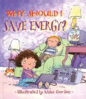 Why Should I Save Energy? 0764131567 Book Cover