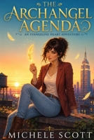 The Archangel Agenda (Evangeline Heart) B0H574W9FR Book Cover