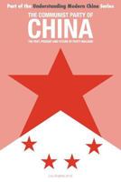 The Communist Party of China: The Past, Present and Future of Party Building 1910760099 Book Cover