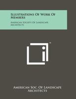 Illustrations of Work of Members: American Society of Landscape Architects 1258245825 Book Cover