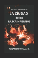 LA CIUDAD DE LOS RASCAINFIERNOS: HISTORIAS DE NUEVA YORK (Spanish Edition) B0F3W5VXR8 Book Cover