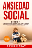 Ansiedad social: 2 Libros en 1: libro de trabajo. y trastorno de ansiedad social Es la mejor solucìon para que sus hijos mejoren su autoestima y ... Anxiety (Spanish version) 3985561346 Book Cover