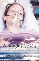 A Single Degree of Freedom: An Exploration of Faith, Love and Loss in a Medical Practice 1426931352 Book Cover