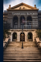 Tennessee Reports: Reports of Cases Argued and Determined in the Highest Courts of Law and Equity of the State of Tennessee, Volume 10; v 1148597875 Book Cover