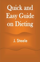 Quick and Easy Guide on Dieting B095GNTWMN Book Cover