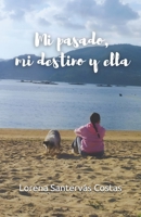 Mi pasado, mi destino y ella (Mi muerte, el infierno y ella) (Spanish Edition) 840963371X Book Cover