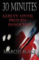 30 Minutes (Book 2): Guilty Until Proven Innocent 1932996621 Book Cover