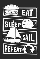 Eat Sleep Sail Repeat: Graph Paper 5x5 Notebook for People who like Humor Sarcasm 1081401079 Book Cover