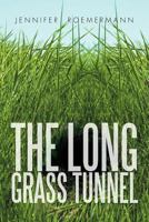 The Long Grass Tunnel 1479703001 Book Cover