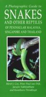 A Photographic Guide to Snakes and Other Reptiles of Peninsular Malaysia, Singapore and Thailand 1853684384 Book Cover