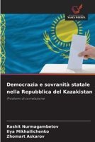 Democrazia e sovranità statale nella Repubblica del Kazakistan (Italian Edition) 6209808891 Book Cover