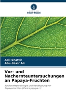Vor- und Nachernteuntersuchungen an Papaya-Früchten 6206411222 Book Cover