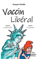 Vaccin Libéral: Contre le despotisme. Contre le populisme 2381272348 Book Cover