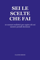Sei le scelte che fai: 10 scenari realistici per capire chi sei mentre prendi decisioni (Italian Edition) B0GQ8KSYW4 Book Cover
