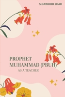 Prophet Muhammad as a Teacher 1006067140 Book Cover