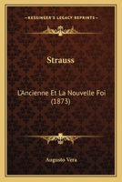 Strauss, L'Ancienne Et La Nouvelle Foi 2012837786 Book Cover