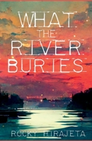 What the River Buries 1685123074 Book Cover