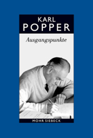 Karl R. Popper-Gesammelte Werke: Band 15: Ausgangspunkte. Meine Intellektuelle Entwicklung 3161520696 Book Cover