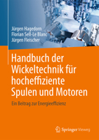 Handbuch Der Wickeltechnik Fur Hocheffiziente Spulen Und Motoren: Ein Beitrag Zur Energieeffizienz 3662492091 Book Cover