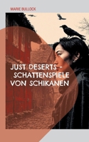 Just Deserts - Schattenspiele von Schikanen (German Edition) 3769352203 Book Cover