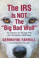 IRS Is Not The Big Bad Wolf 1545504024 Book Cover