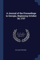 A Journal of the Proceedings in Georgia, Beginning October 20, 1737 1021604941 Book Cover