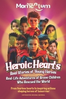 Momentum Series: Heroic Hearts: Real Stories of Young Heroes, From fearless hearts to inspiring actions shaping heroes of tomorrow!: Real-Life ... Momentum in the World of Young Pioneers) B0CTMKBLS1 Book Cover