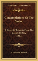 Contemplations of the Saviour.. 1361402482 Book Cover