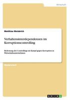 Verhaltensinterdependenzen im Korruptionscontrolling: Bedeutung des Controllings im Kampf gegen Korruption in Wirtschaftsunternehmen 3955493946 Book Cover