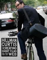 Hillman Curtis on Creating Short Films for the Web (VOICES) 0321278917 Book Cover