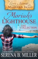 Moriah's Lighthouse, The Collection: A Love's Journey On Manitoulin Island Collection 1940283582 Book Cover