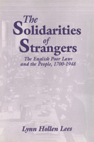 The Solidarities of Strangers: The English Poor Laws and the People, 1700-1948 0521572614 Book Cover