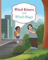 Wind Kisses and Wind Hugs 1644714728 Book Cover