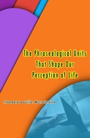 The Phraseological Units That Shape Our Perception of Life 9369085750 Book Cover