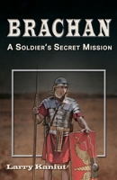 BRACHAN: A Soldier's Secret Mission 0970953712 Book Cover