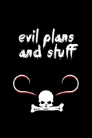 Evil Plans And Stuff: Funny Office Notebook, Lined journal For Coworkers, Colleagues and Friends, Office Gag Gift 1676453733 Book Cover