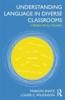 Understanding Language in Diverse Classrooms: A Primer for All Teachers 0415894441 Book Cover