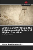 Archive and Writing in the Epistemological Culture of Higher Education: In the Para Amazon B0FBDSM1MT Book Cover