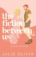 The Fiction Between Us B0BFWWN52Z Book Cover