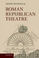 Roman Republican Theatre 1107696097 Book Cover
