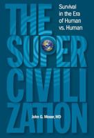 The Supercivilization: Survival in the Era of Human Versus Human - Abridged Edition 0984939814 Book Cover