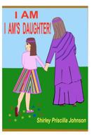 I Am I Am's Daughter 1461167000 Book Cover
