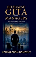 BHAGAVAD GITA for MANAGERS: Applying Timeless Wisdom To Lead, Inspire and Succeed B0HJ2YLCDP Book Cover
