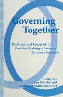 Governing Together: The Extent and Limits of Joint Decision-Making in Western European Cabinets 0333556569 Book Cover