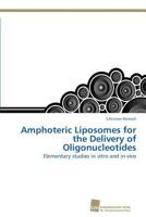 Amphoteric Liposomes for the Delivery of Oligonucleotides 383813608X Book Cover