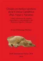 �rsidos en medios k�rsticos de la Cornisa Cant�brica (Pa�s Vasco y Navarra): Estudio tafon�mico de conjuntos arqueol�gicos y paleontol�gicos del Pleistoceno Superior y Holoceno 140731548X Book Cover