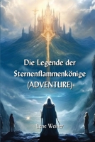 Die Legende der Sternenflammenkönige (ADVENTURE) (German Edition) 9986342007 Book Cover