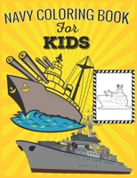 Navy Coloring Book for Kids : 40 Large Images 8. 5 X 11 , Ships, Fighter Jets, Sailors, Aircraft Carriers, SEALS, Helicopters 1709510587 Book Cover